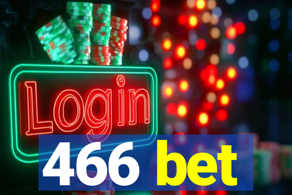 466 bet